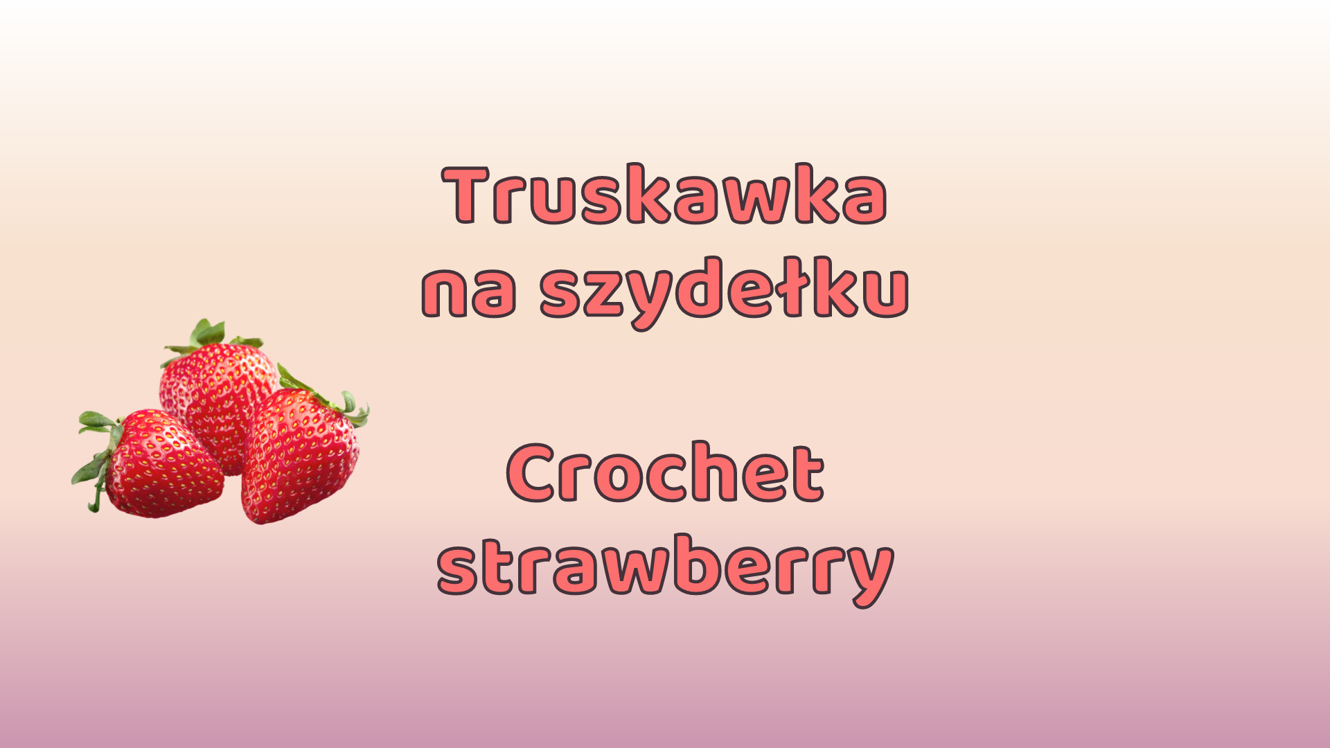 Crochet strawberry – tutorial